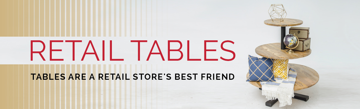 Retail Tables